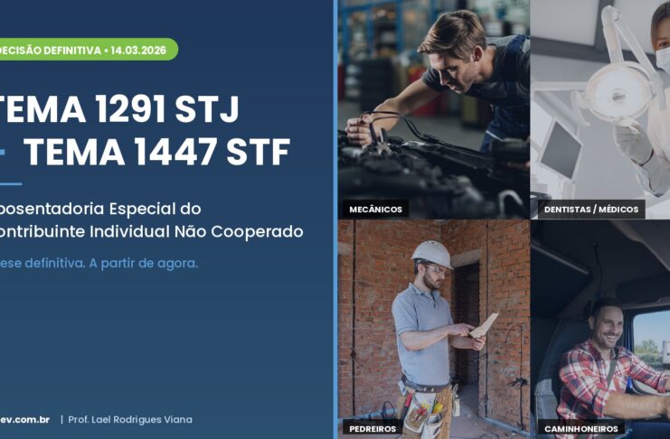 Tema 1291 STJ e Tema 1447 STF — aposentadoria especial do contribuinte individual não cooperado — RE 1.588.024 julgado em 14/03/2026 — mecânicos, dentistas, pedreiros e caminhoneiros autônomos