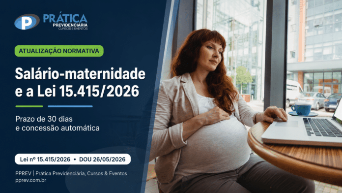 advogada analisa o salário-maternidade na Lei 15.415/2026